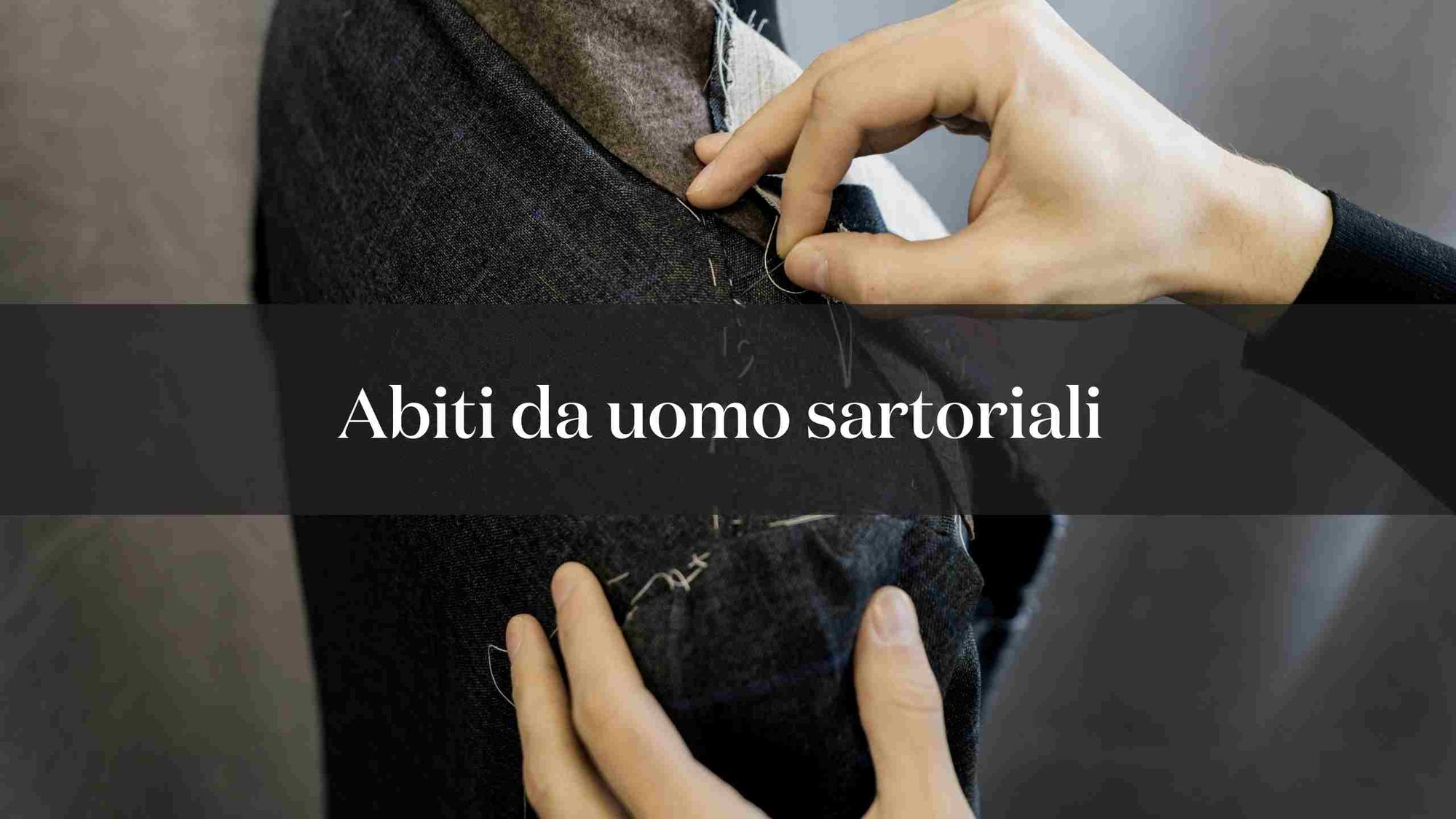 Eleganza su misura: gli abiti da uomo sartoriali