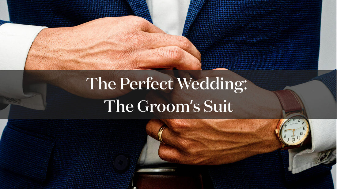 The Perfect Wedding: The Groom's Suit