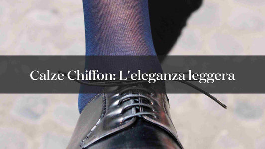 Calze Chiffon: L'eleganza leggera che aggiunge un tocco raffinato ai tuoi outfit