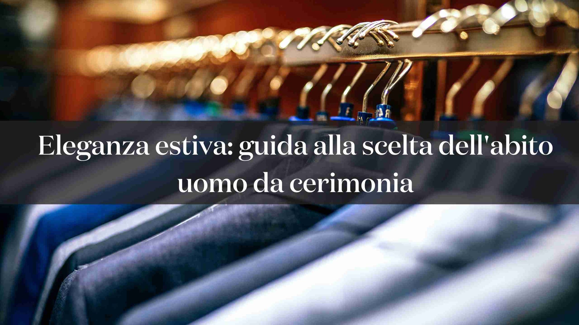 Eleganza estiva: guida alla scelta dell'abito da uomo per una cerimonia estiva