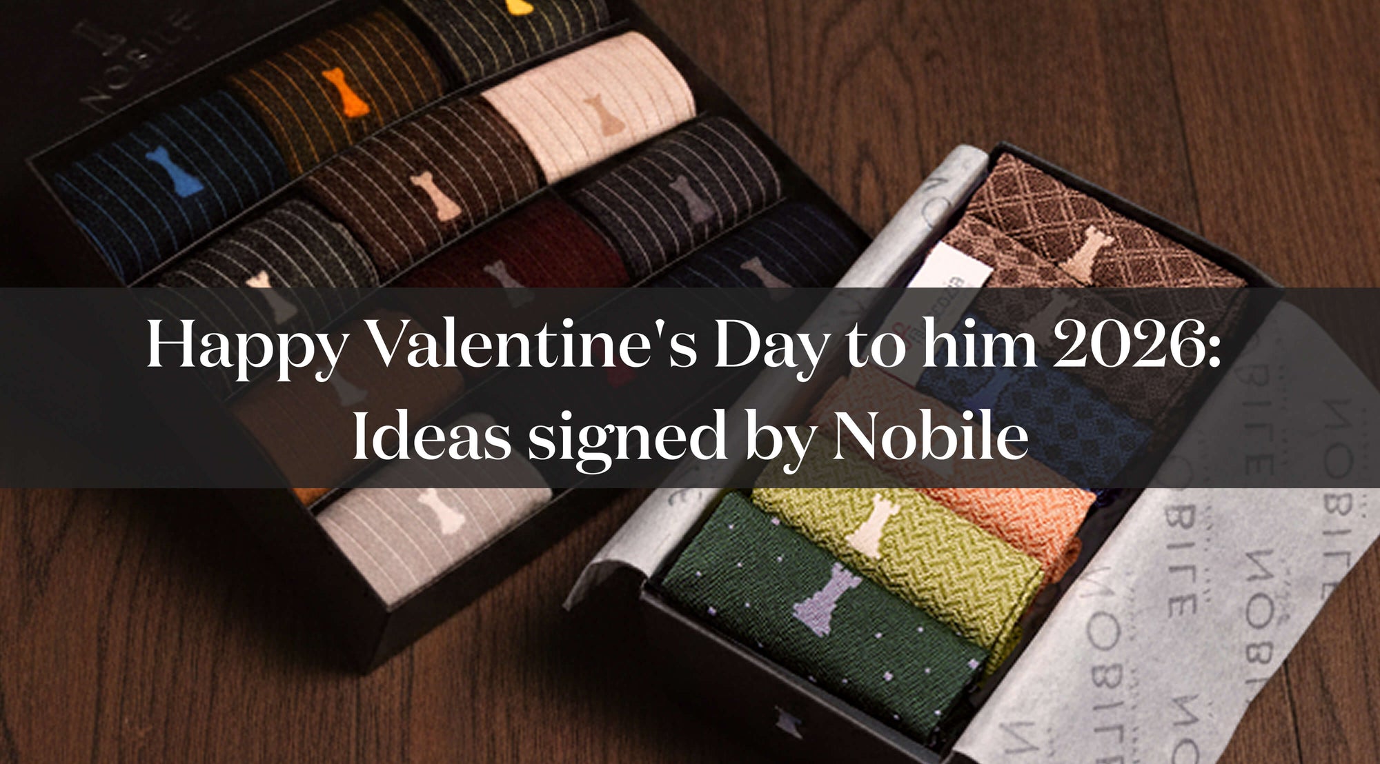 Happy Valentine's Day to him 2026: Ideas signed by Nobile