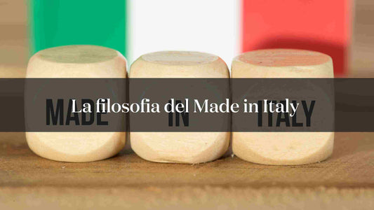 La filosofia del Made in Italy: quando l'eleganza diventa un modo di vivere
